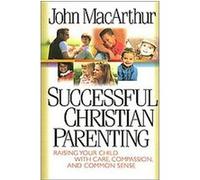 Successful Christian Parenting John MacArthur, Mac Arthur (Auteur)