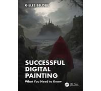 Successful Digital Painting What You Need to Know - Gilles Beloeil - CRC Press - ebook (ePub) - Livre