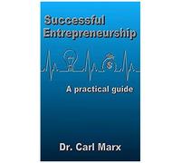 Successful Entrepreneurship: A Practical Guide