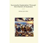 Successful Exploration Through the Interior of Australia