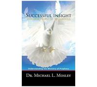 Successful Insight Through Prophetic Revelations