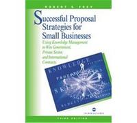 Successful Proposal Strategies for Small Business, Artech House Professional Development and Technology Management Library Robert S. Frey (Auteur)