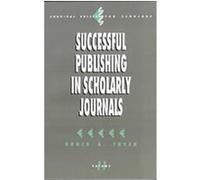 Successful Publishing in Scholarly Journals, Survival Skills for Scholars, Vol 11 Bruce A. Thyer (Auteur)