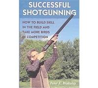 Successful Shotgunning Peter F. Blakeley (Auteur)