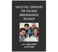 Successful Strategies For Teaching Undergraduate Research