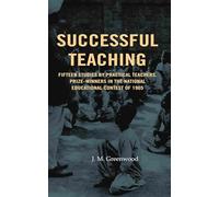 Successful teaching: Fifteen studies by practical teachers, prize-winners in the national educational contest of 1905 [Hardcover]
