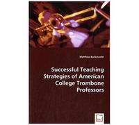 Successful Teaching Strategies Of American College Trombone Professors