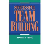 Successful Team Building by Thomas L. Quick Thomas L. Quick (Auteur)
