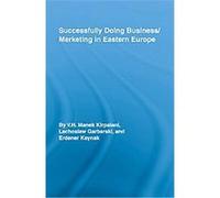 Successfully Doing Business/ Marketing in Eastern Europe, Routledge Studies in International Business and the World Economy Erdener Kaynak, Lechoslaw Garbarski (Auteur)