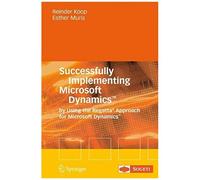 Successfully Implementing Microsoft Dynamics(Tm)