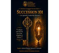 Succession 101 Master Instructor & Faculty Manual: Advanced Apostolic Leadership Teaching, Facilitation, Practicum & Certification Edition