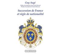 Succession De France Et Règle De Nationalité - Le Droit Royal Historique Français Face À L'orléanisme