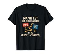 Succession d'Oups et de Tant pis - Humour Français Graphique T-Shirt