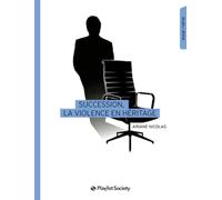 Succession, la violence en héritage