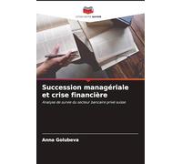 Succession managériale et crise financière: Analyse de survie du secteur bancaire privé suisse