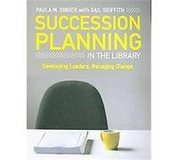 Succession Planning in the Library Gail Griffith, Paula M. Singer (Auteur)