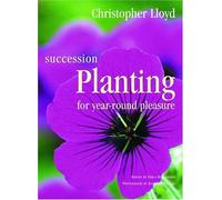 Succession Planting For Year-Round Pleasure