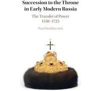 Succession to the Throne in Early Modern Russia by Bushkovitch & Paul Yale University & Connecticut Bushkovitch Paul Yale University Connecticut (Auteur)