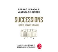 Successions L'Argent, le sang et les larmes - Raphaëlle Bacqué - Lgf - Poche - Etude