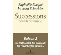 Successions - Saison 2 : Secrets de famille - Raphaëlle Bacqué - Albin Michel - broché - Etude