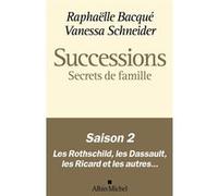 Successions - Saison 2 : Secrets de famille Raphaëlle Bacqué (Auteur), Vanessa Schneider (Auteur)