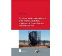 Successive and Additional Measures to the TRC Amnesty Scheme in South Africa by Hendrik J. Lubbe Hendrik J. Lubbe (Auteur)