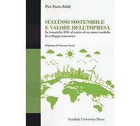 Successo sostenibile e valore dell'impresa. Le tematiche ESG al centro di un nuovo modello di sviluppo economico