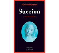 Succion - Yrsa Sigurðardóttir - Actes sud - broché - Roman