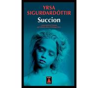 Succion - Yrsa Sigurðardóttir - Actes sud - Poche - Roman