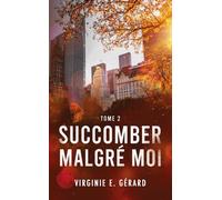 Succomber Malgré Moi Tome 2