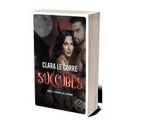 Succubes Tome 2 : L'étreinte de la démone