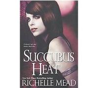 Succubus Heat Richelle Mead (Auteur)