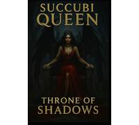 Succubus Queen: Throne of Shadows