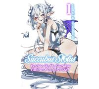 Succubus Status-Leveling up my Succubus Girlfriend to Level 100!: Volume 1 - An Adult LitRPG