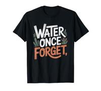 Succulent Lover Who Waters Plants Once Then Gloriously T-Shirt