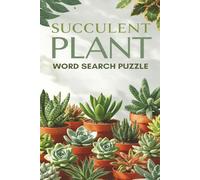 Succulent Plant Word Search Puzzle Book: Calming Puzzles Featuring Succulents, Cacti,Green Living and Indoor Plants | 6x9 inches | 110 pages| 50+Pages...Gift for Holidays,Vacation