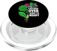 Succulent Propagation I'll Callous Over When I'm Ready PopSockets PopGrip pour MagSafe