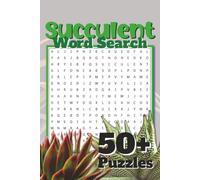 Succulent Word Search: 50+ Fun & Relaxing Puzzles for Plant Lovers, Gardeners & Adults