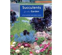 Succulents for the Garden [Taschenbuch] by Kapitany, Attila; Schulz, Rudolf