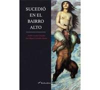 Sucedió En El Bairro Alto Acosta González, Andrés, González Alonso José Miguel (Auteur)