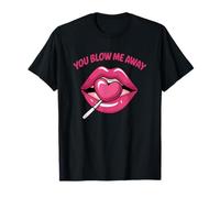 Sucette romantique à lèvres You Blow Me Away T-Shirt