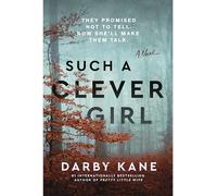 Such a Clever Girl: A Tense Domestic Thriller of Hidden Secrets, Unraveled Family Mysteries, and a Race Against Time in a Town Haunted by Its Past