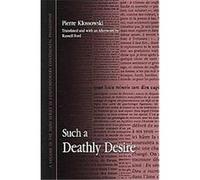 Such a Deathly Desire, Suny Series in Contemporary Continental Philosophy Klossowski Pierre (Auteur)