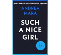 Such a Nice Girl: The new nailbiting, unputdownable psychological thriller from the million-copy bestselling author of It Should Have Been You