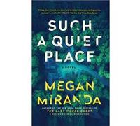 Such a Quiet Place | Megan Miranda Megan MirandaMegan Miranda (Auteur)