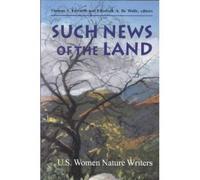 Such News of the Land: U.S. Women Nature Writers (2001-03-01)