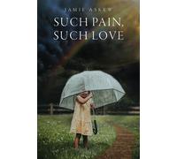 Such Pain, Such Love - Jamie Askew - Trilogy Christian Publishing - ebook (ePub) - Livre