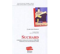Suchard - Entreprise Familiale De Chocolat, 1826-1938 Naissance D'une Multinationale Suisse