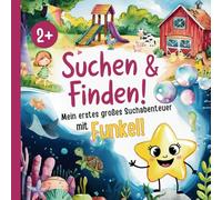 Suchen & Finden - Mein erstes großes Suchabenteuer mit Funkel.: Suchabenteuer für Kinder ab 2 Jahren - 17 liebevoll gestaltete Bilder, über 100 Suchobjekte & jede Menge Entdeckerspaß!