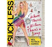 Willam Belli – Suck Less : Where There's a Willam, There's a Way